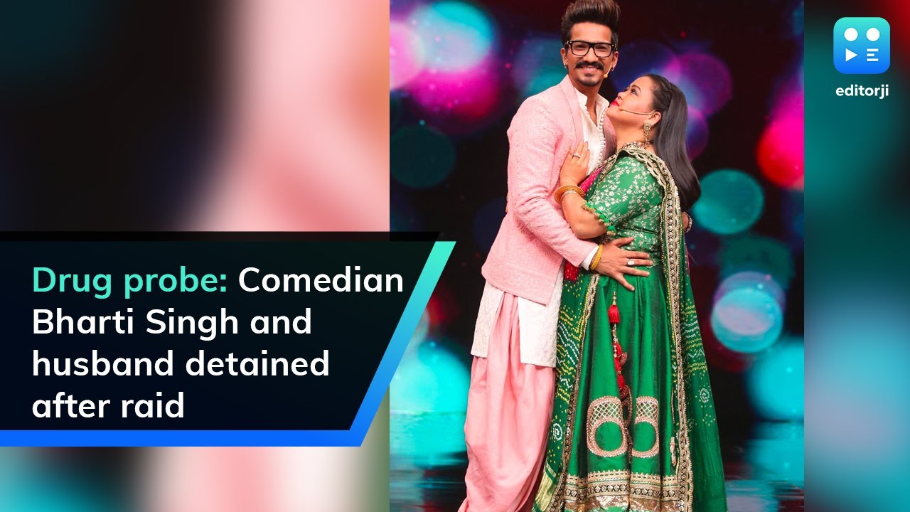Drug probe: Comedian Bharti Singh and husband detained after raid ...