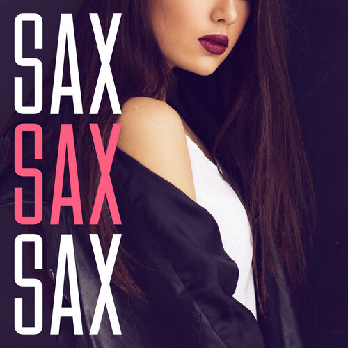 Sax Jazz - Sax Sax Sax – Most Smooth Jazz, Instrumental Music ...