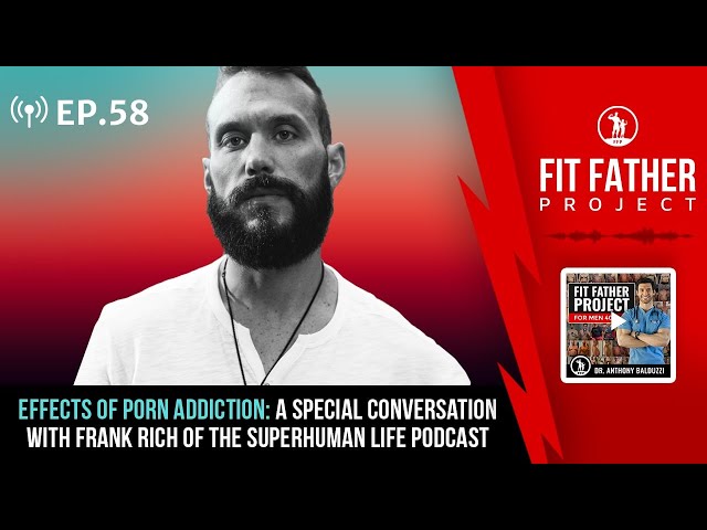 FFP Podcast Ep.58 - Effects of Porn Addiction: A Chat With Frank ...