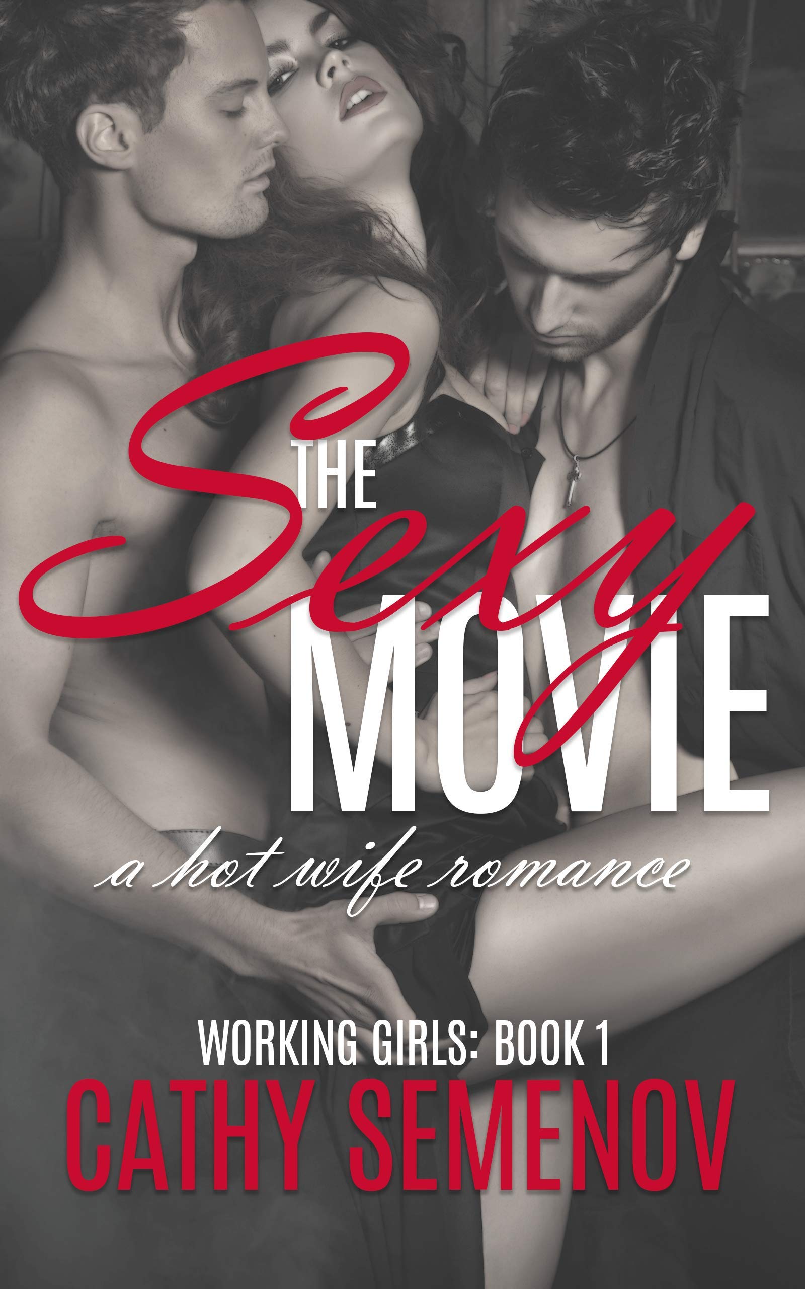 The Sexy Movie (A Hotwife Romance) Revised: Working Girls: Book 1 ...