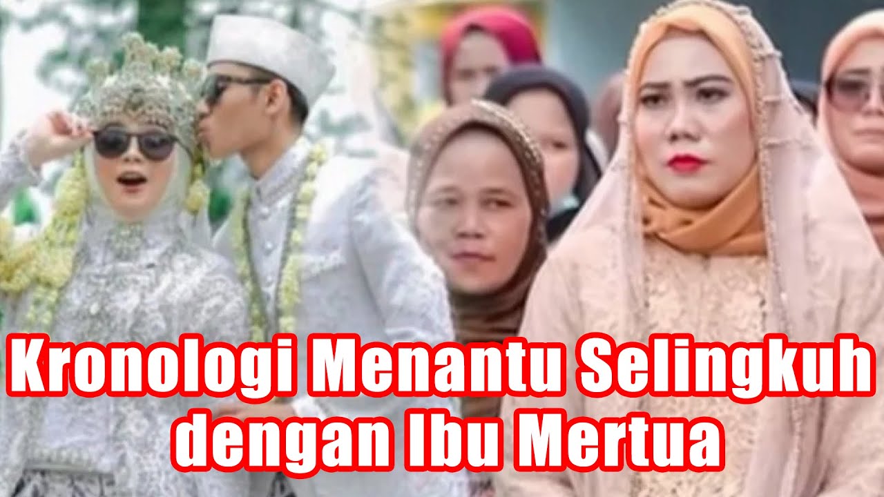 Kronologi Menantu Selingkuh dengan Ibu Mertua - YouTube