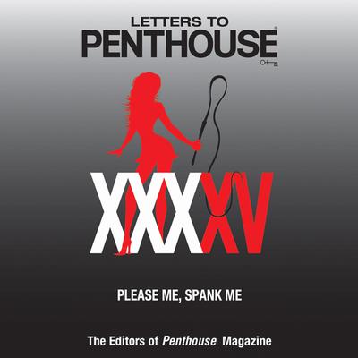 Letters to Penthouse XXXXV Audiobook by Penthouse International