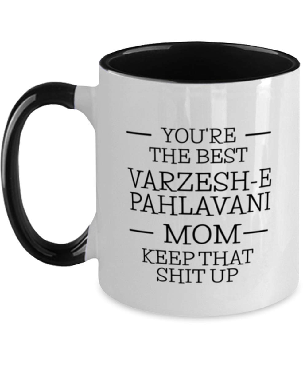 Amazon.com: You 're The Best Varzesh-e Pahlavani Mom Keep That ...