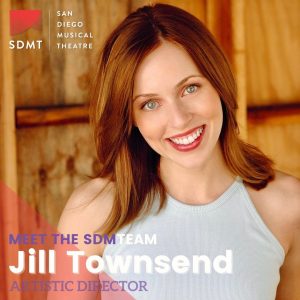 SDMT Leadership Series - Meet Jill Townsend! - San Diego Musical ...