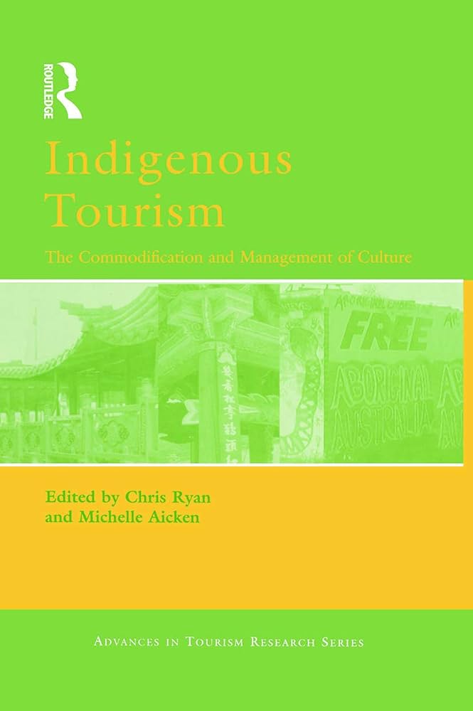 Indigenous Tourism: Aicken, Michelle, Ryan, Chris: 9780080446202 ...