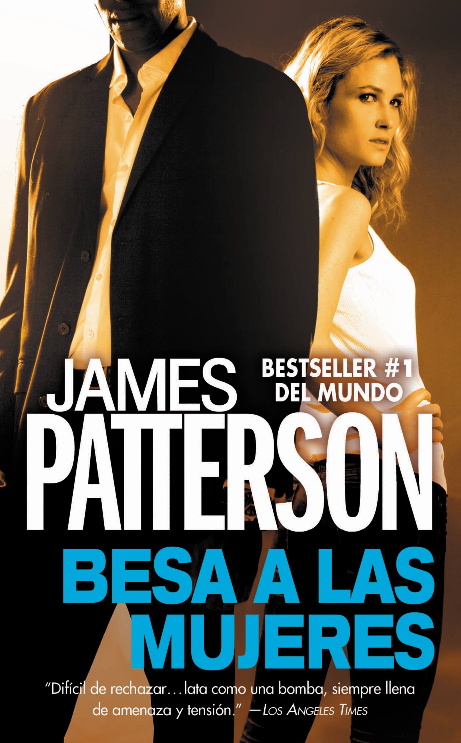 Besa a las Mujeres by James Patterson | Hachette Book Group