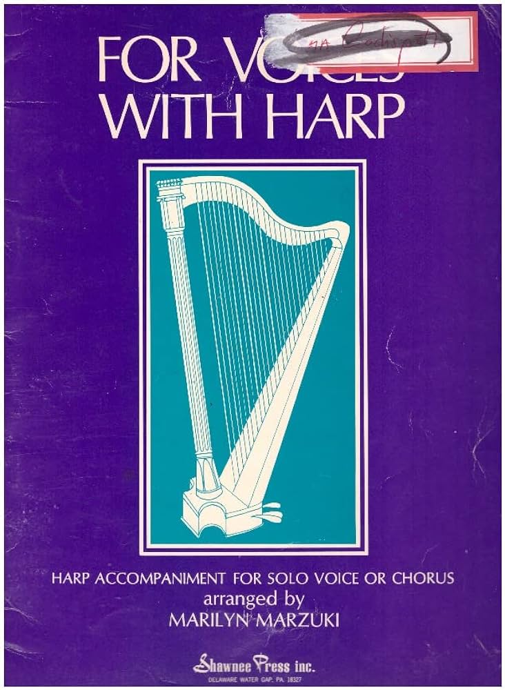 For Voices with Harp; Harp Accompaniment for Solo Voice or Chorus ...