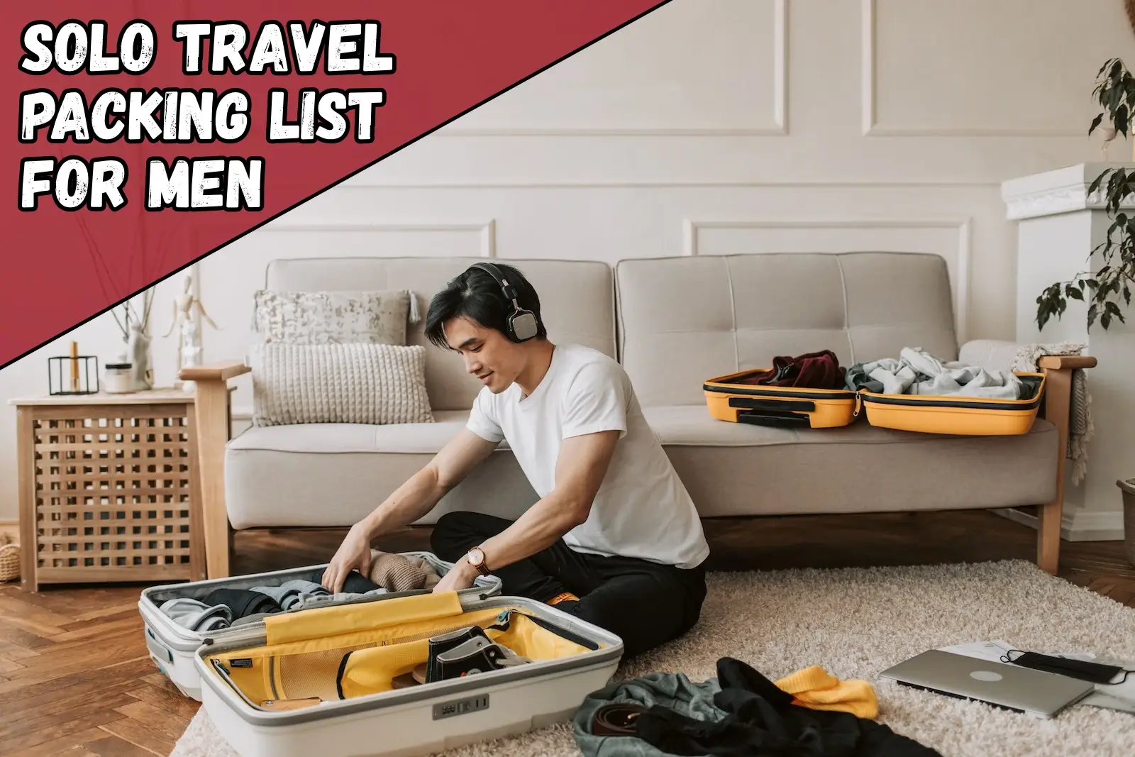 Solo Travel Packing List for Males - 100 Items Men Must Pack