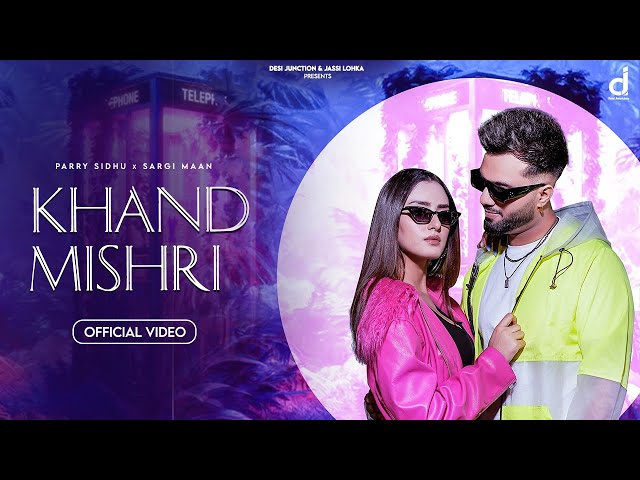 Khand Mishri - Official Video | Parry Sidhu | Sargi Maan | Story ...