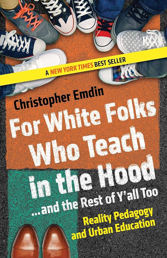 For White Folks Who Teach in the Hood... and the Rest of Y'all Too ...