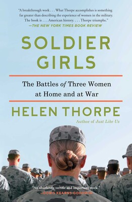 Soldier Girls | Book by Helen Thorpe | Official Publisher Page ...