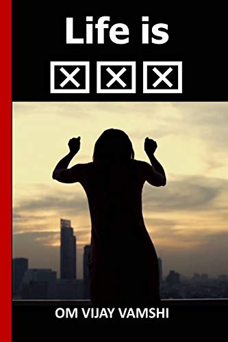 Life is XXX - Kindle edition by Vamshi, Om Vijay. Religion ...