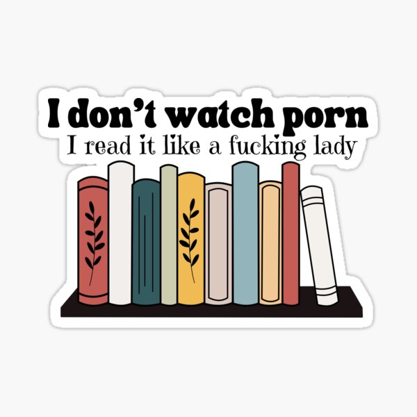 I dont watch porn i read it like a f'ing lady T-shirt 