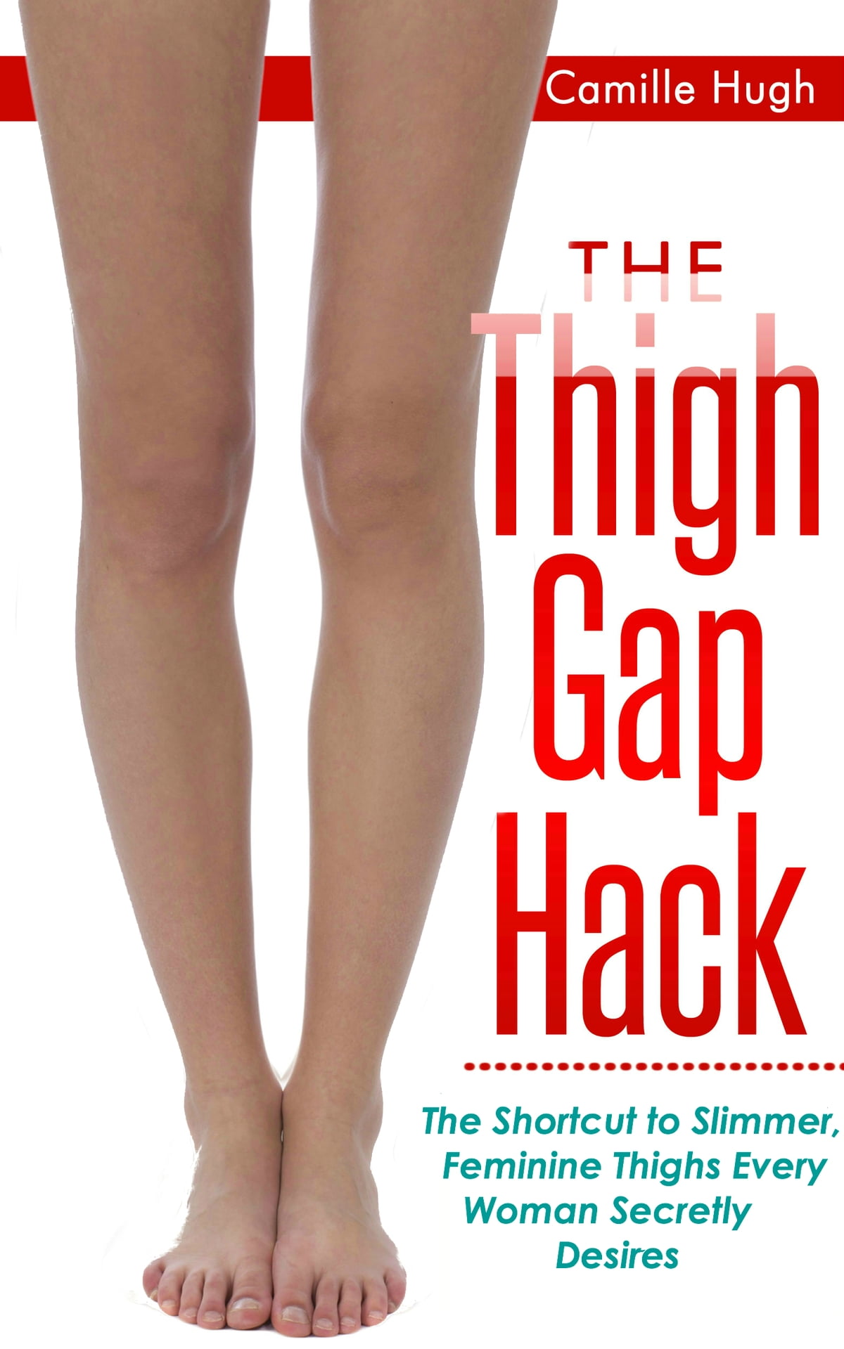 The Thigh Gap Hack eBook by Camille Hugh - EPUB Book | Rakuten ...