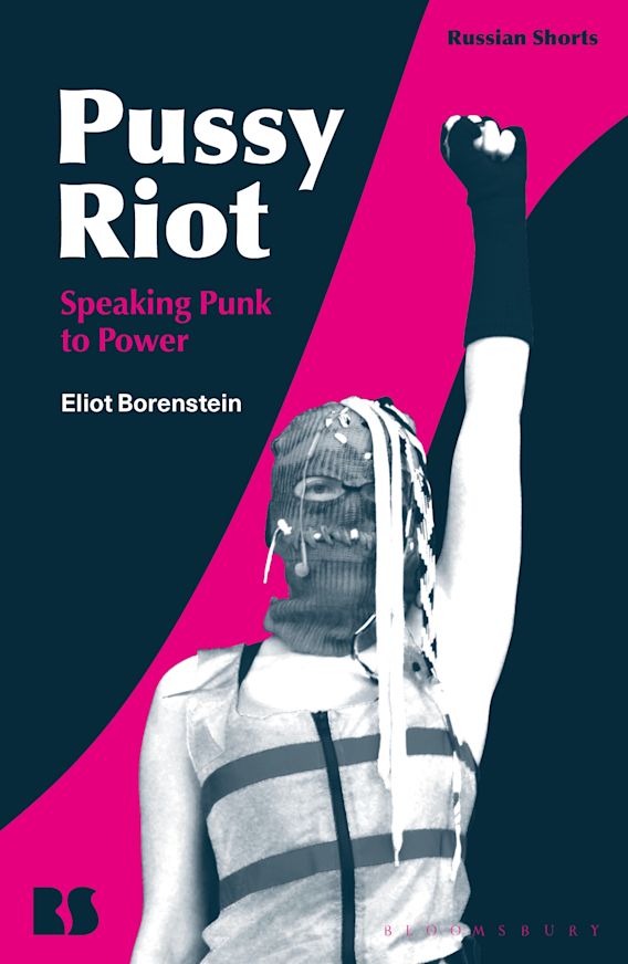 Pussy Riot: Speaking Punk to Power: Russian Shorts Eliot ...