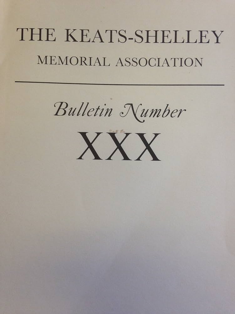 Keats-Shelley Memorial Association Bulletin Number XXX: Dorothy ...