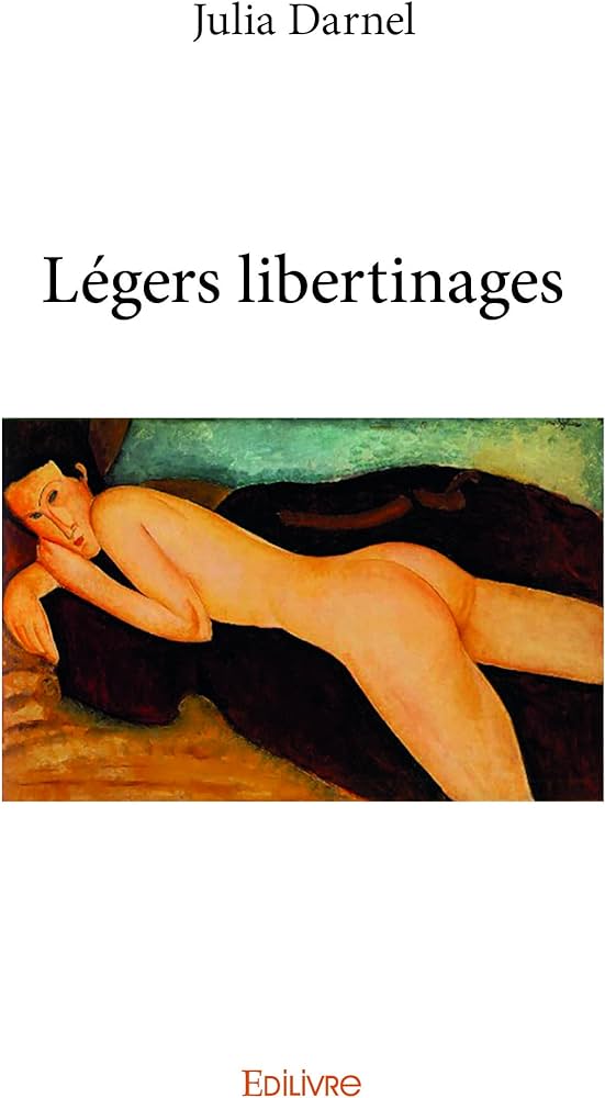 Légers libertinages (French Edition): Darnel, Julia: 9782334154048 ...