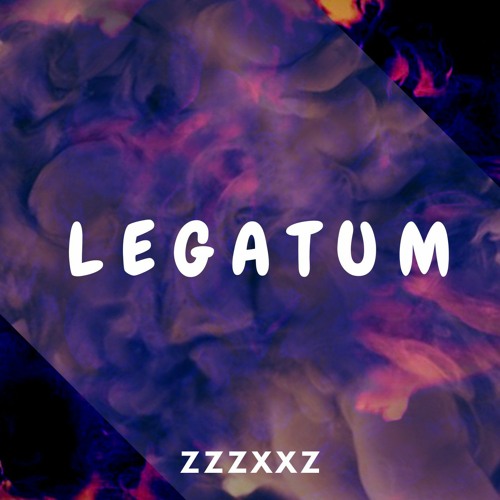 Stream zzzxxz - legatum by zzzxxz | Listen online for free on ...