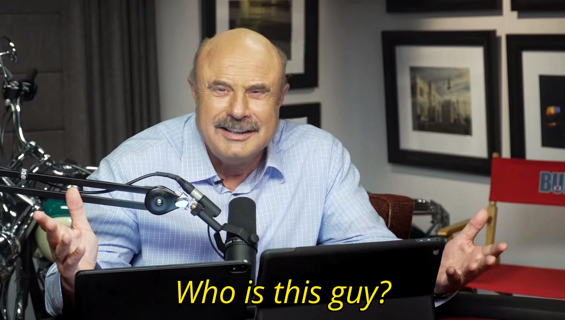 Dr. Phil Who is This Guy HD Edit : r/MemeTemplatesOfficial