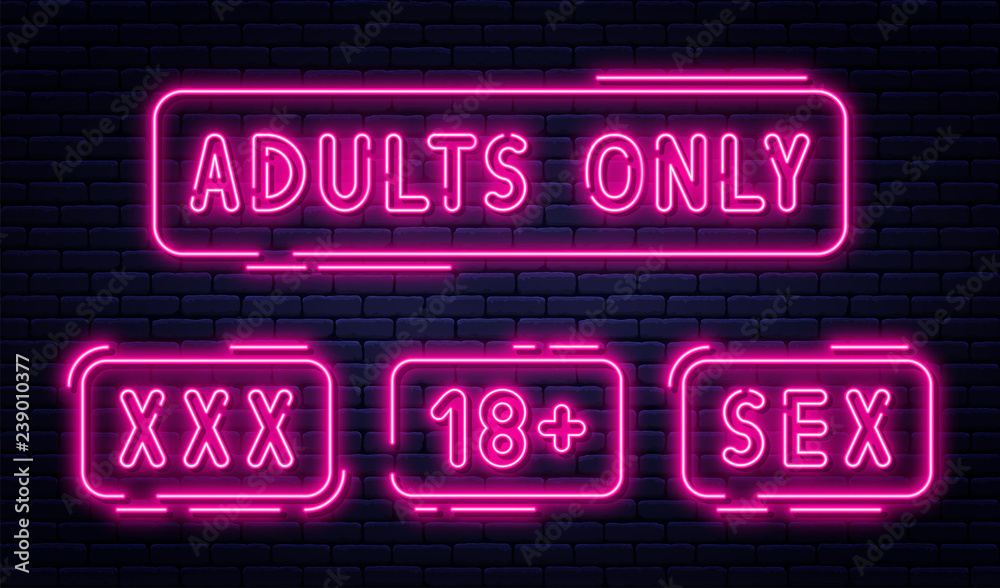 Set of neon signs, adults only, 18 plus, sex and xxx. Restricted ...