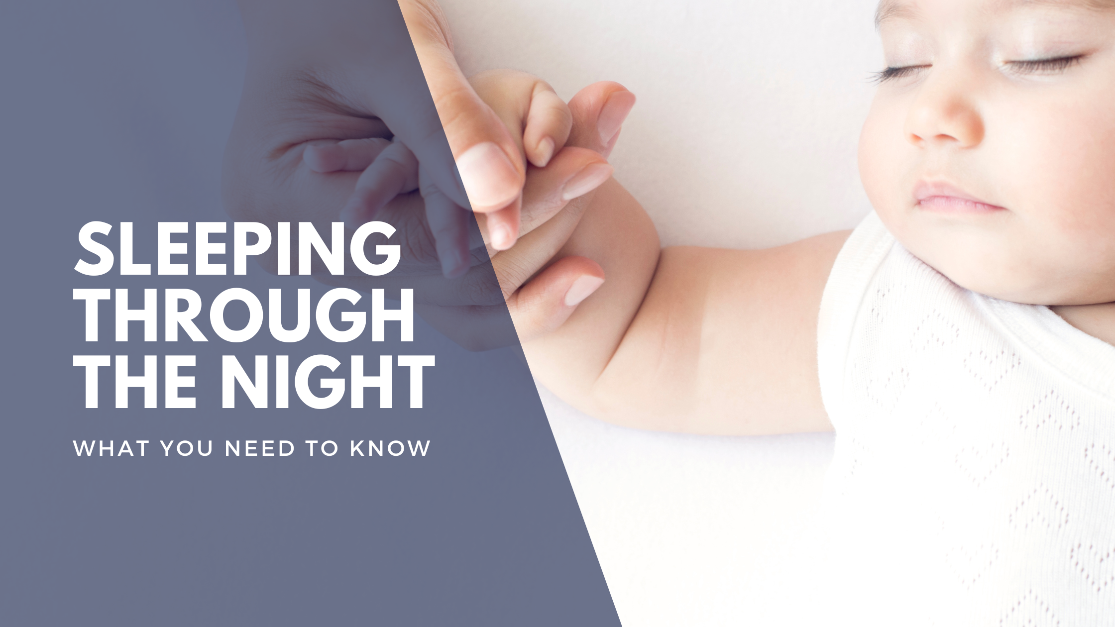 What You Need to Know About Sleeping Through the Night - Part I