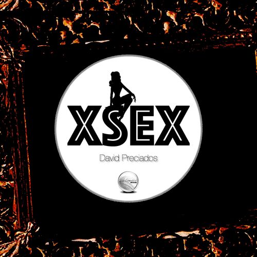 David Preciados - XSEX (Original Mix): listen with lyrics | Deezer