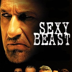 Sexy Beast - Rotten Tomatoes