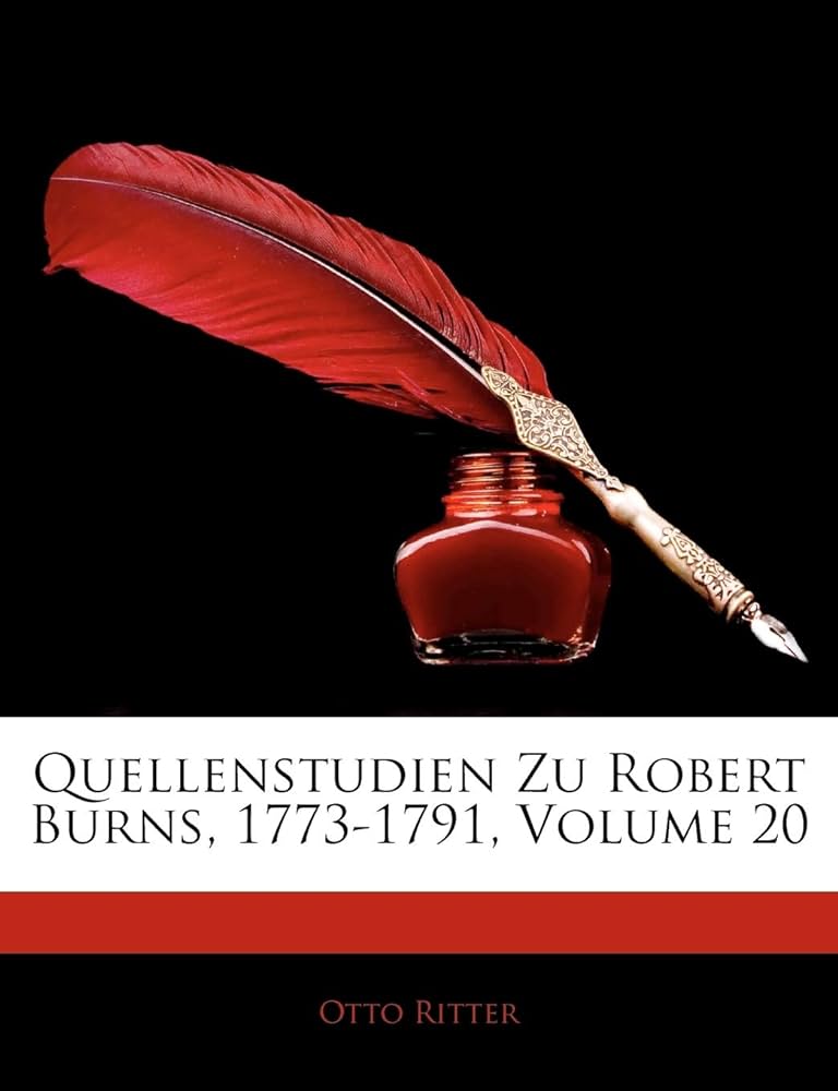 Quellenstudien Zu Robert Burns, 1773-1791, XX (English and German ...