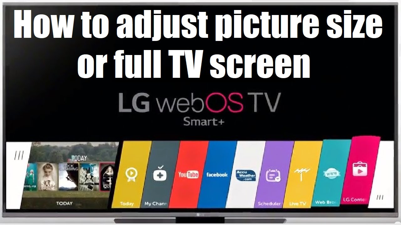 LG WebOs TV, How to adjust picture size or full TV screen - YouTube