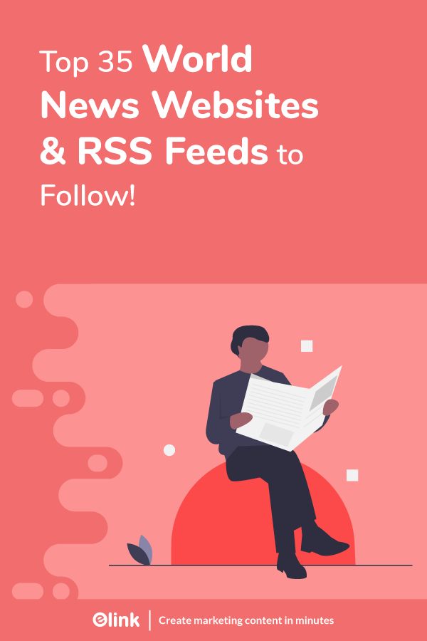 Top 35 World News Websites & RSS Feeds to Follow!