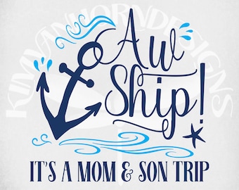 Aw Ship It's A Mom & Son Trip Svg Cruise Svg Family - Etsy