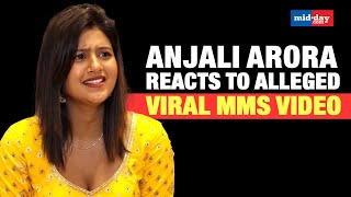 kachabadam Fame Anjali Arora Reacts To Alleged Viral MMS Video ...