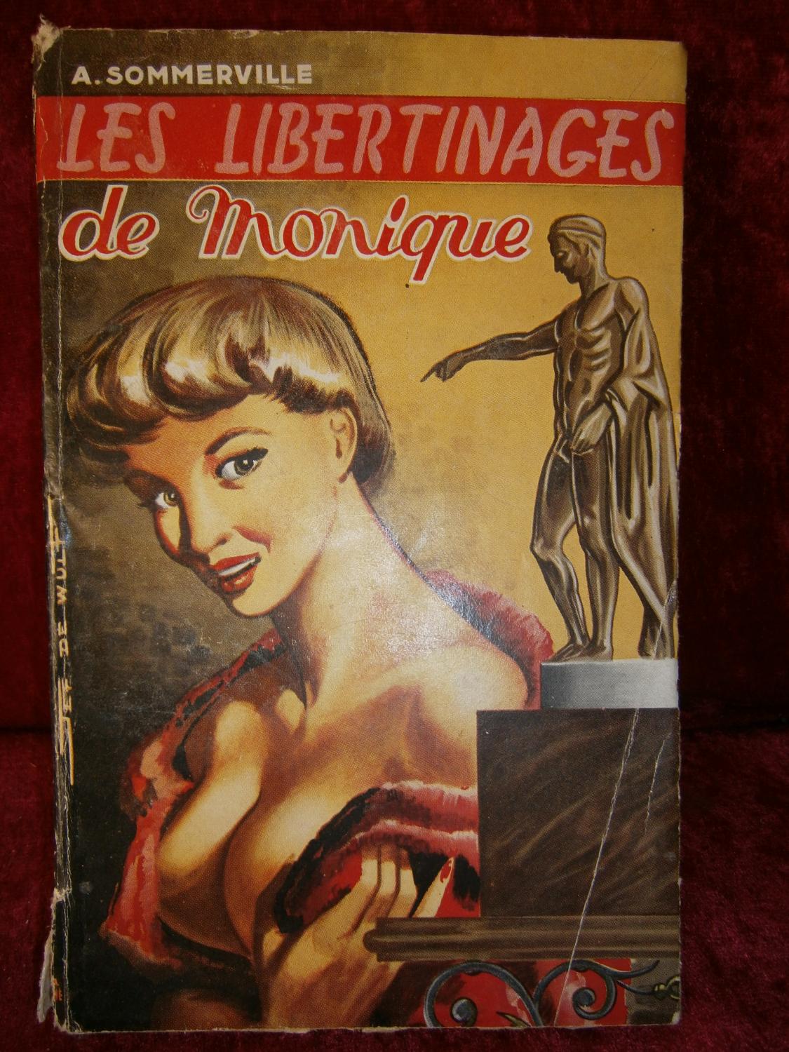 LES LIBERTINAGES DE MONIQUE by SOMMERVILLE A.: Bon Couverture ...