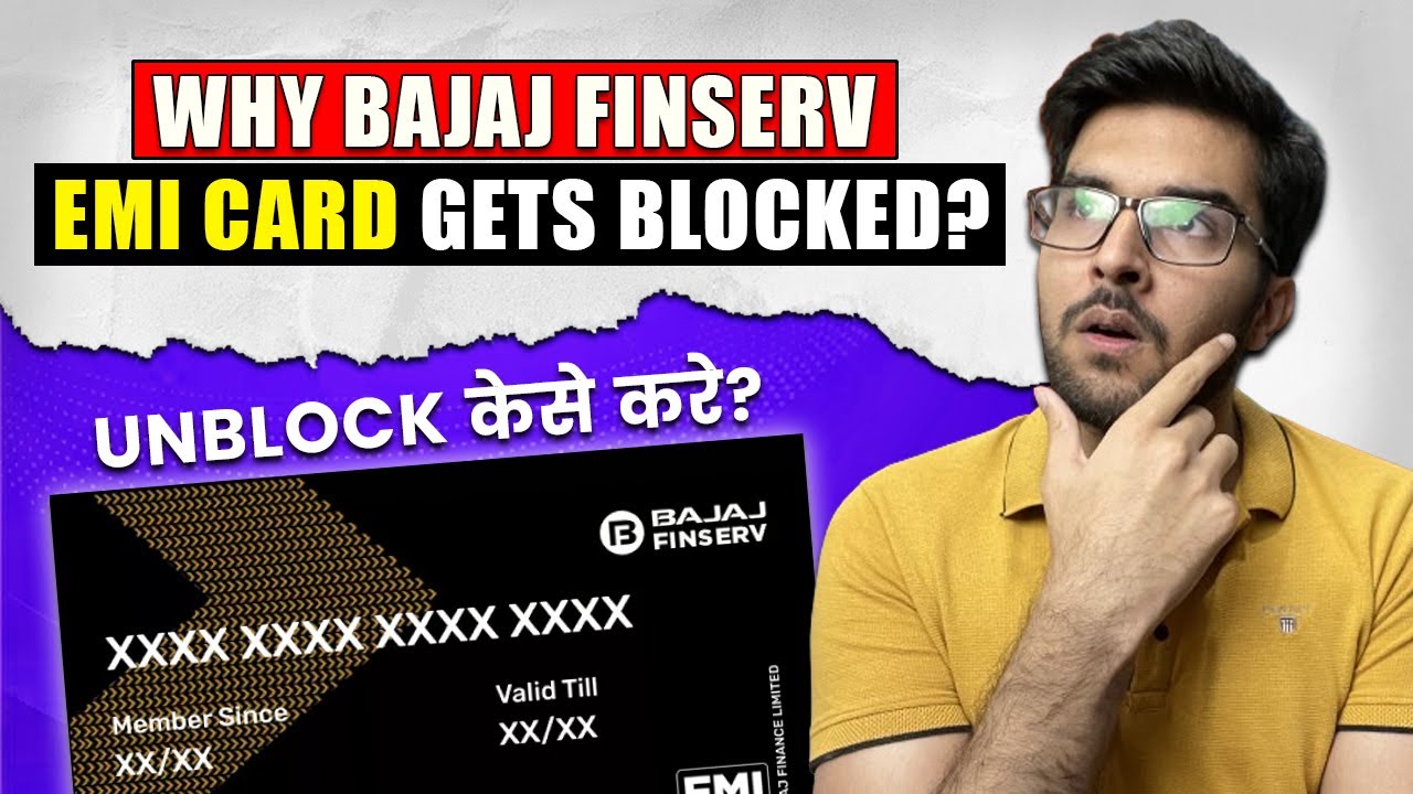 Why Bajaj Finserv Card Gets Blocked | Unblock your Card Process ...