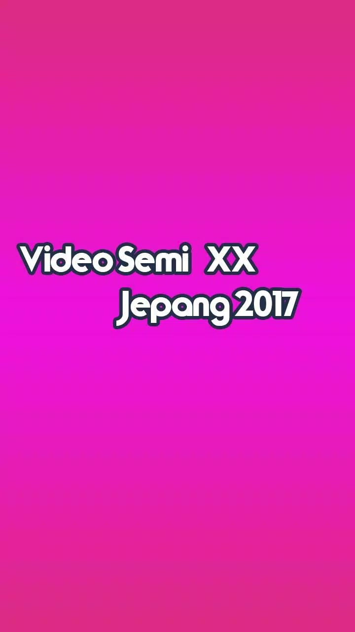 Semi Video Xx 2017 APK for Android Download