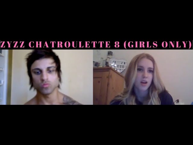 ZYZZ CHATROULETTE #8 (GIRLS ONLY) - YouTube