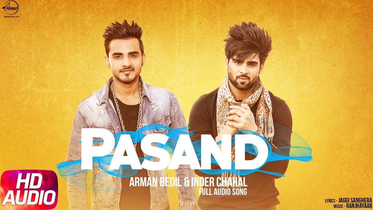 Pasand (Full Audio Song) | Armaan Bedil & Inder Chahal | Punjabi ...