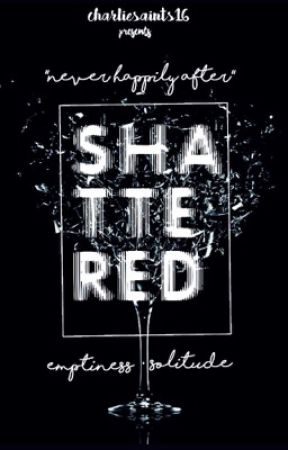 S H A T T E R E D [Completed]✔️ - xxxi. move on - Wattpad