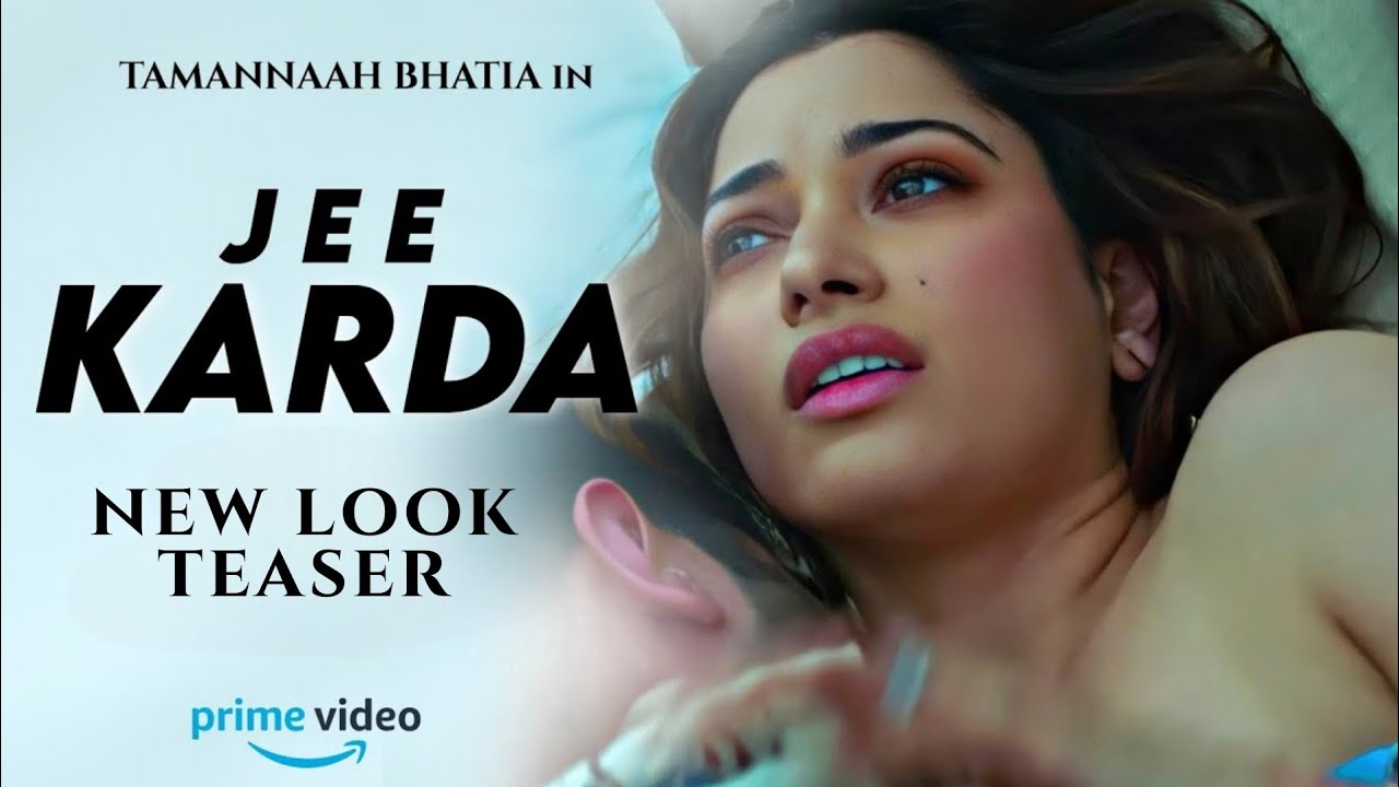 JEE KARDA New look teaser trailer : Release date | Tamanna bhatia ...