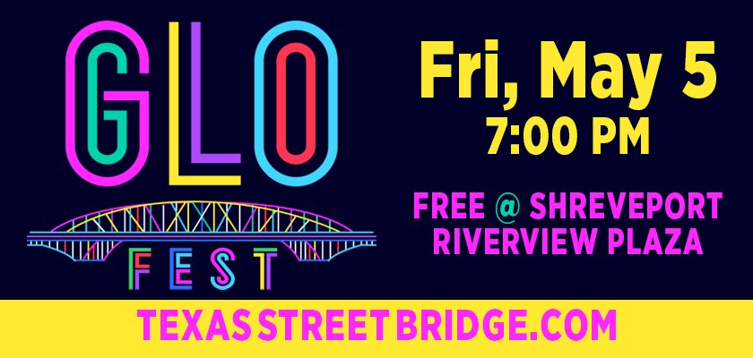 May 5 Glo Fest! — Shreveport Regional Arts Council