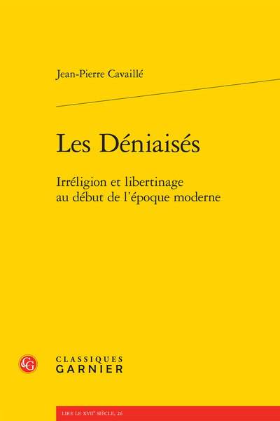 Les Déniaisés. Irréligion et libertinage au début de l'époque ...