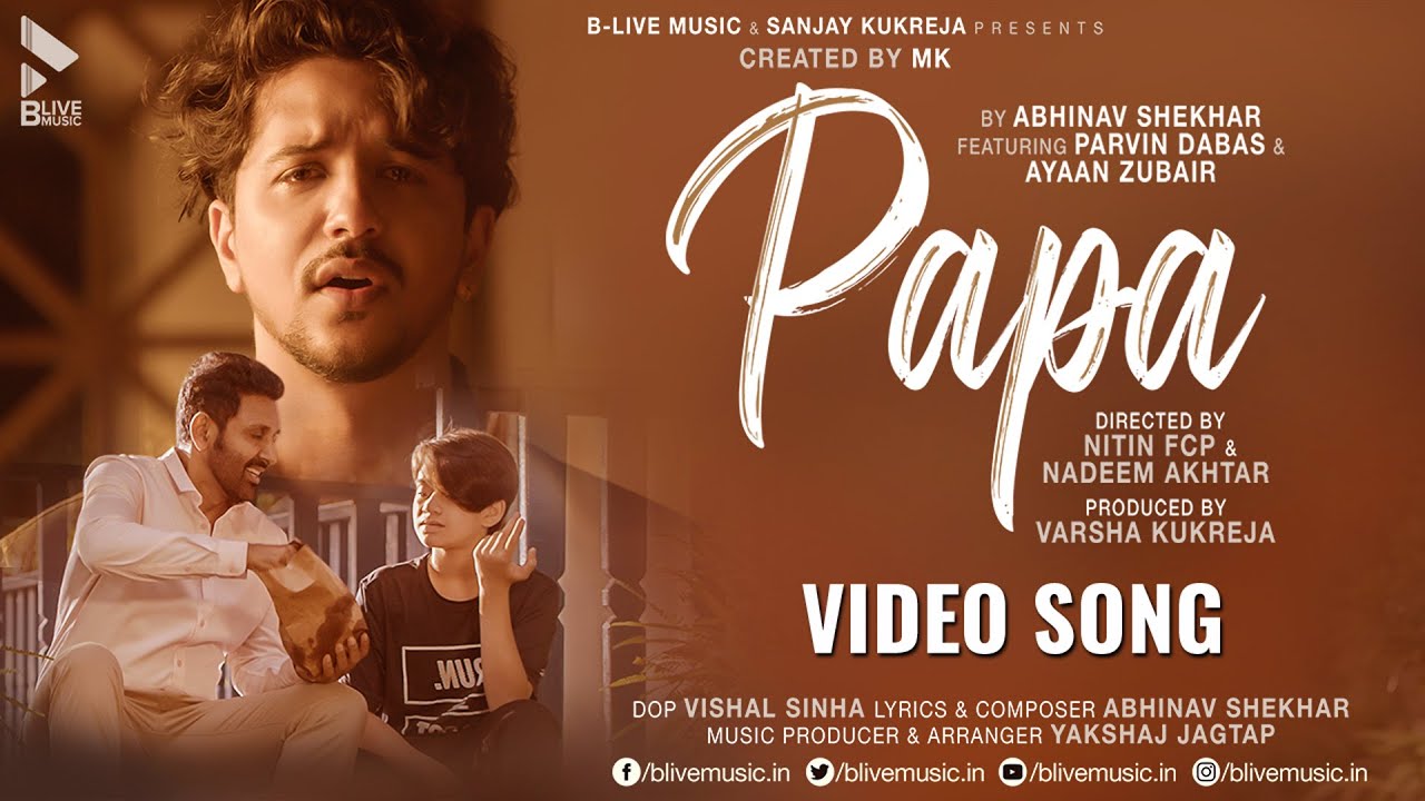 Papa | Abhinav Shekhar ft. Parvin Dabas & Ayaan Zubair | MK ...