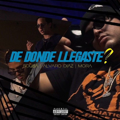 Listen to De Donde Llegaste - Sousa x Alvaro Diaz x Mora by PAPI ...