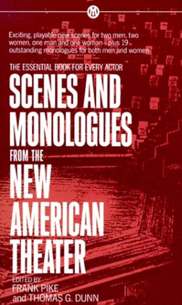 Scenes and Monologues from the New American Theater: Pike, Frank ...