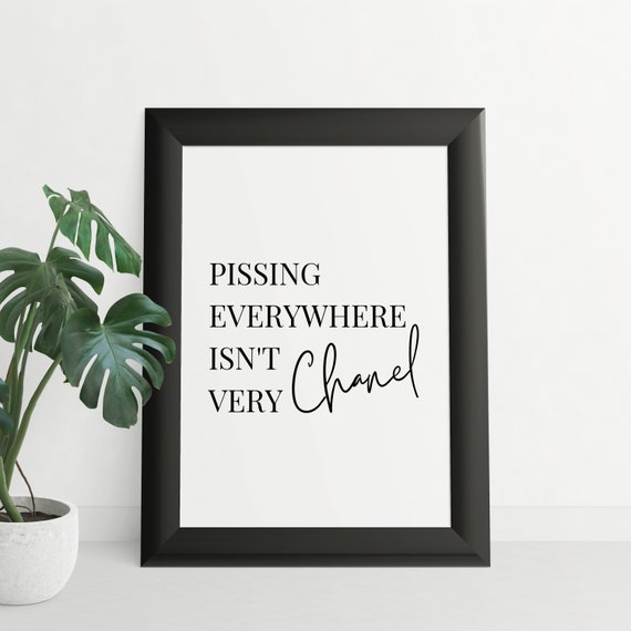 Bathroom Print Pissing Everywhere Isn't Very Chanel - Etsy