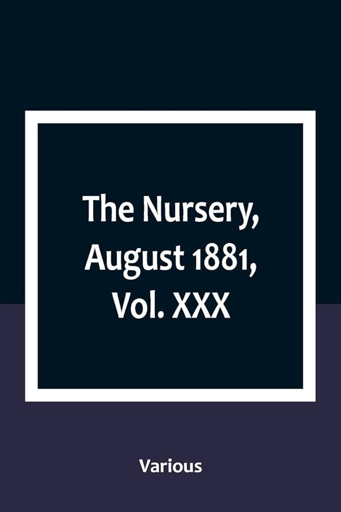 The Nursery, August 1881, Vol. XXX: Various: 9789357098540: Amazon ...