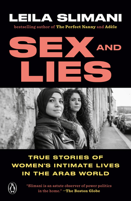 Sex and Lies: True Stories of Women's Intimate Lives in the Arab ...