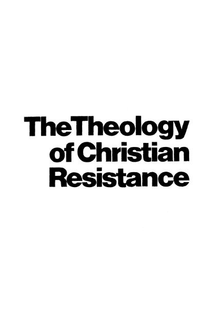 The Theology of Christian Resistance - Gary North