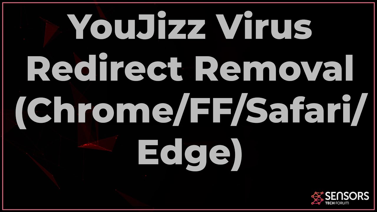 YouJizz Virus Redirect Ads Removal Guide [Free Uninstall Steps ...