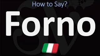 How to Pronounce Forno? (Italian Food) - YouTube